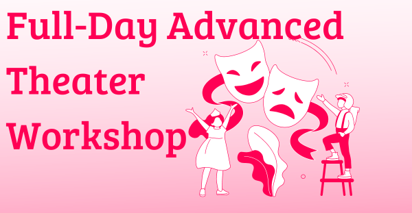 Full-Day Advanced Theater Workshop